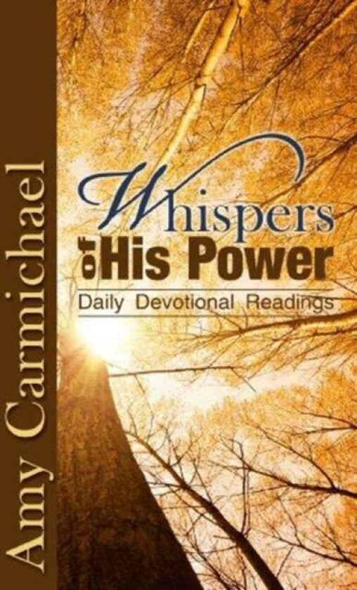 WHISPERS OF HIS POWER av AMY CARMICHAEL