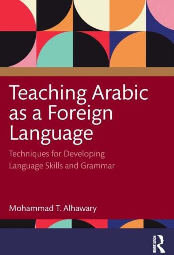 Teaching Arabic as a Foreign Language av Mohammad T. (University of Michigin USA Alhawary