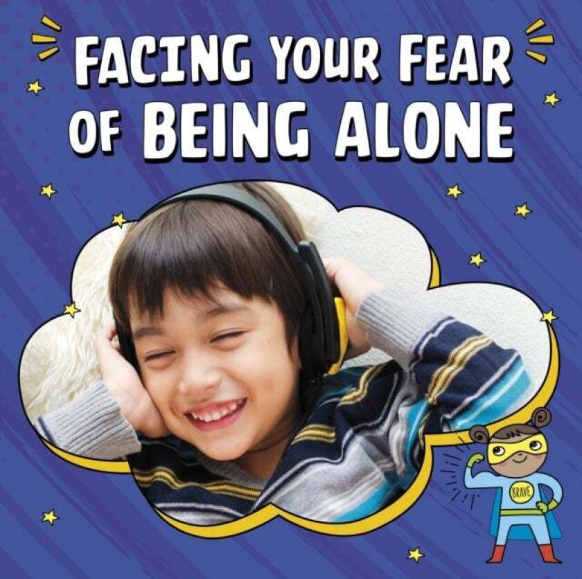 Facing Your Fear of Being Alone av Mari Schuh