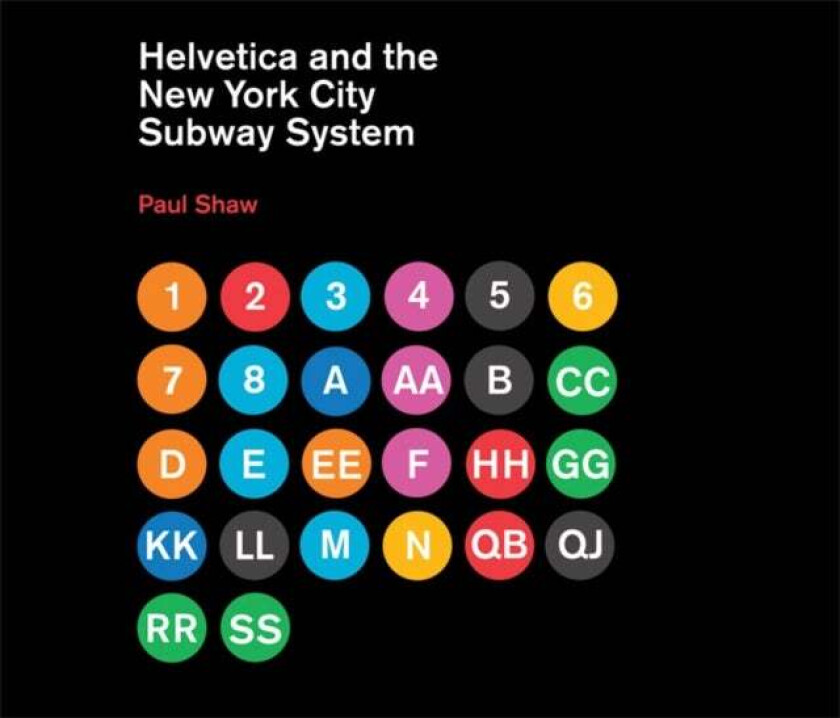 Helvetica and the New York City Subway System av Paul Shaw