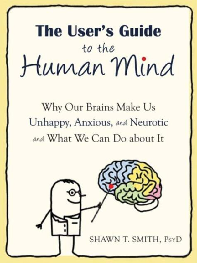 The User's Guide to the Human Mind av Shawn T. Smith