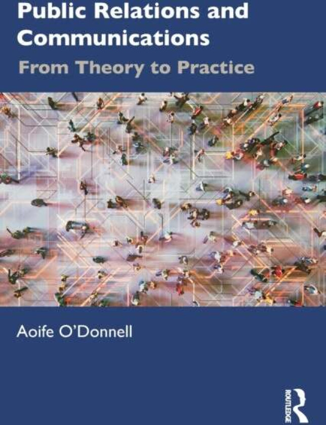 Public Relations and Communications av Aoife (Griffith College Ireland) O'Donnell