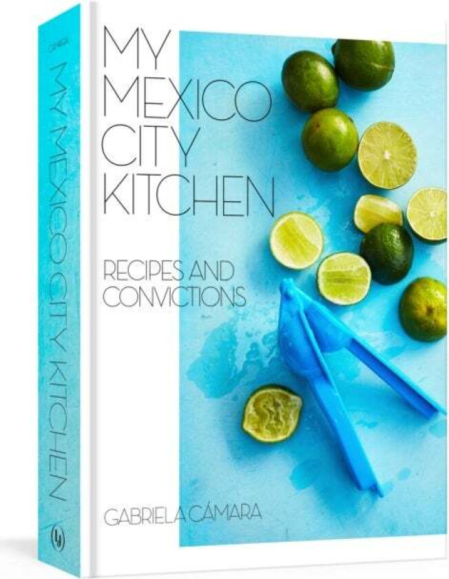 My Mexico City Kitchen av Gabriela Camara