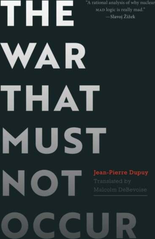 The War That Must Not Occur av Jean-Pierre Dupuy