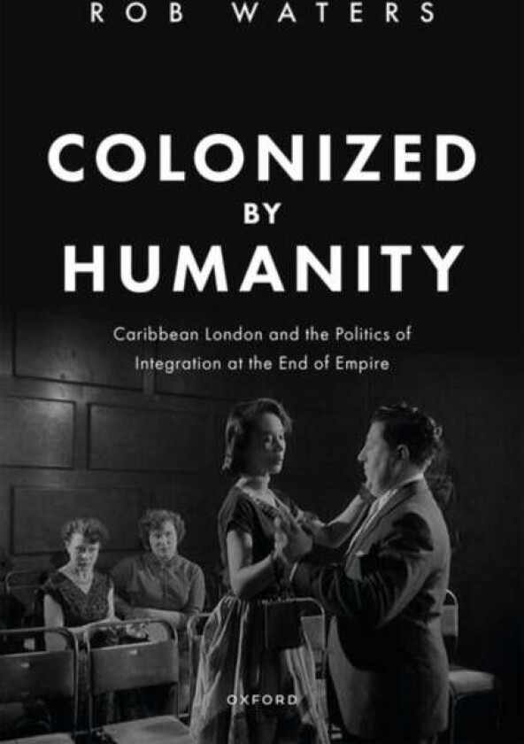 Colonized by Humanity av Dr Rob (Senior Lecturer Senior Lecturer Queen Mary University of London) Waters