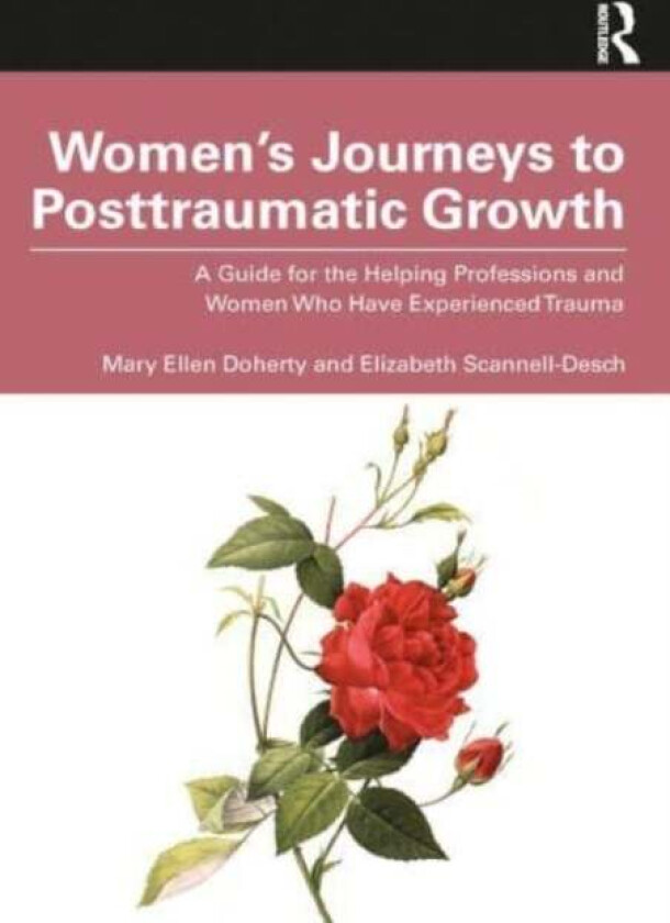 Women¿s Journeys to Posttraumatic Growth av Mary Ellen (Western Connecticut State Uni Doherty