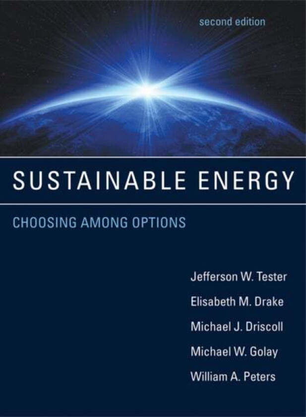 Sustainable Energy av Jefferson W. (Massachusetts Institute of Technology) Tester, Elisabeth M. Drake, Michael J. (Massachusetts Institute of Technolo