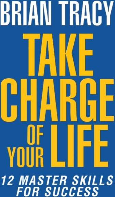Take Charge of Your Life av Brian Tracy