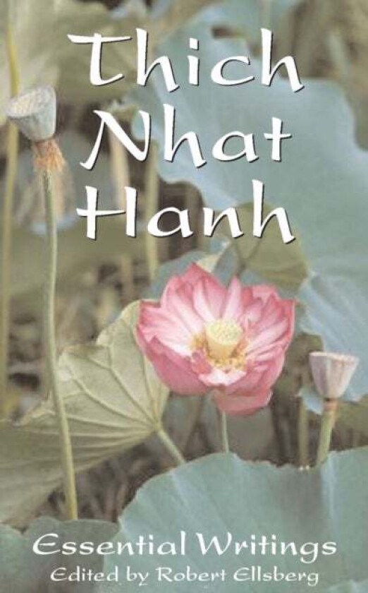 The Essential Thich Nhat Hanh av Thich Nhat Hanh