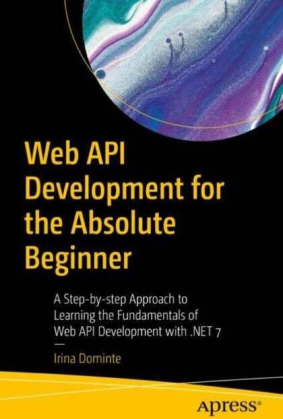 Web API Development for the Absolute Beginner av Irina Dominte