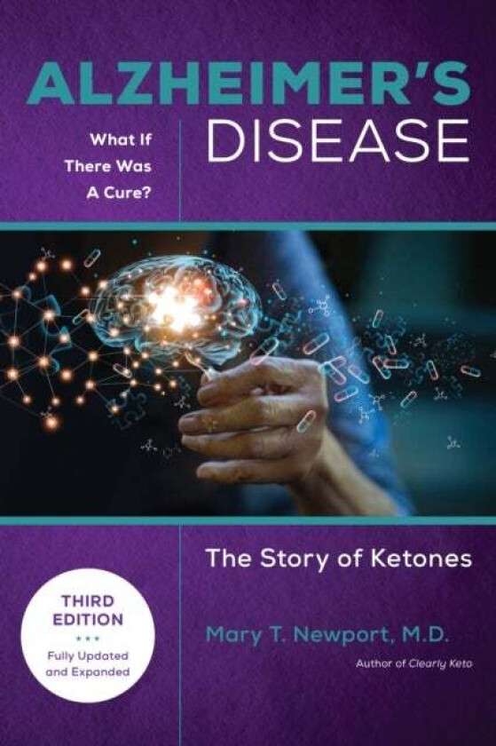 Alzheimer's Disease: What If There Was a Cure (3rd Edition) av Mary T. Newport