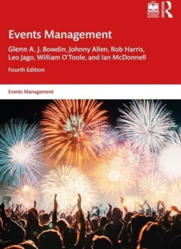 Events Management av Glenn A. J. Bowdin, Johnny Allen, Rob Harris, Leo Jago, William O'Toole, Ian McDonnell