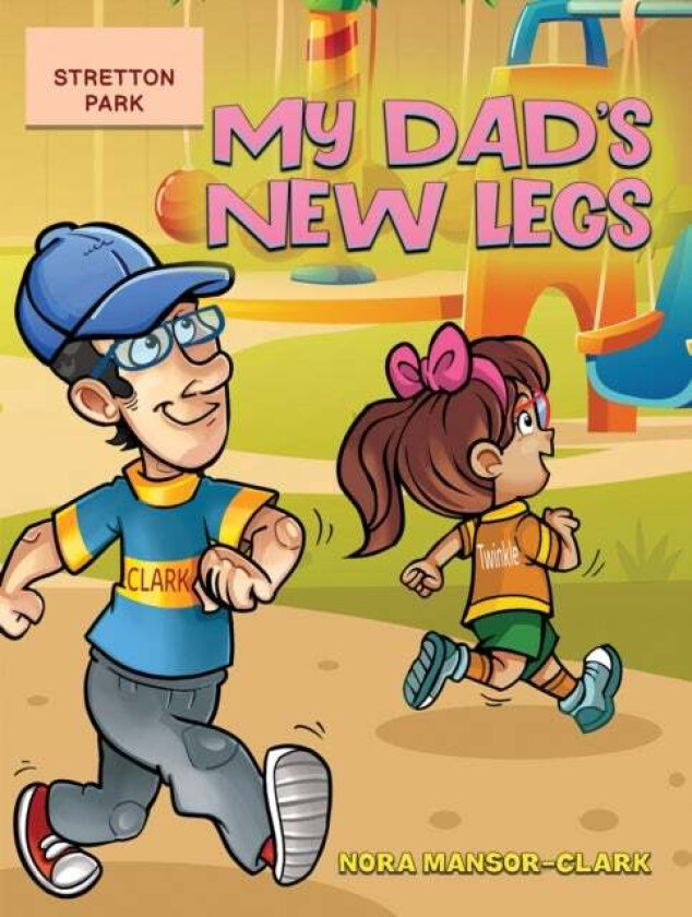 My Dad's New Legs av Nora Mansor-Clark