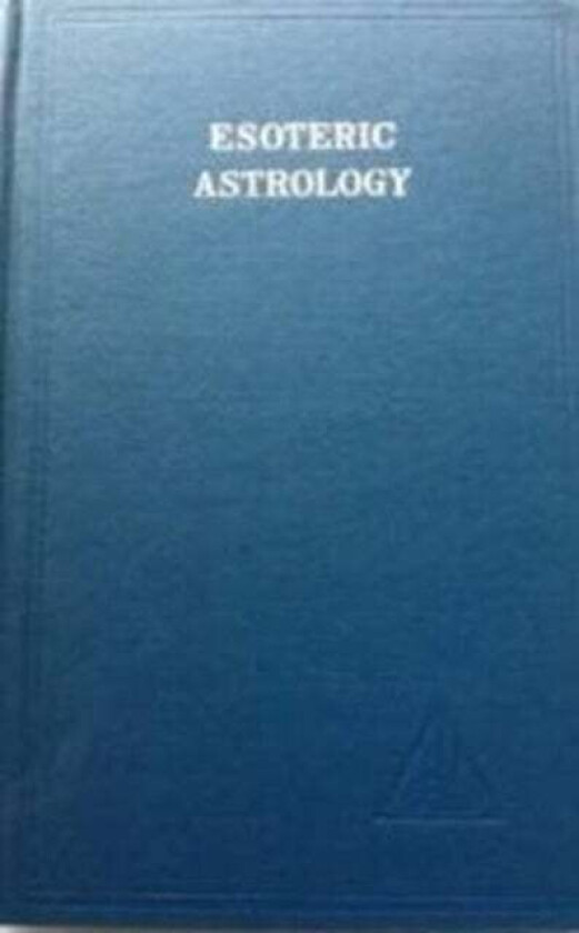 Esoteric Astrology, Vol. 3 av Alice A. Bailey