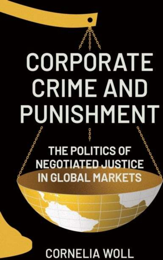 Corporate Crime and Punishment av Cornelia Woll