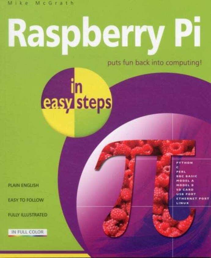 Raspberry Pi in Easy Steps av Mike McGrath