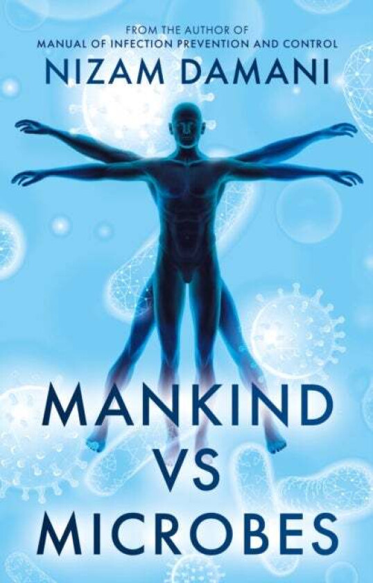 Mankind vs Microbes av Nizam Damani