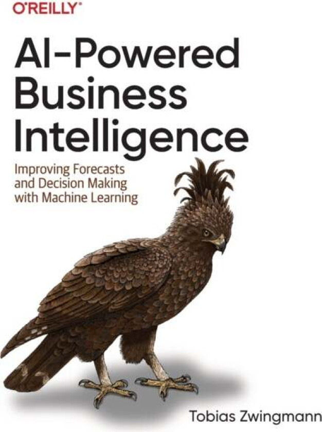 AI-Powered Business Intelligence av Tobias Zwingmann