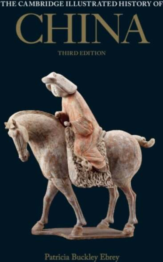 The Cambridge Illustrated History of China av Patricia Buckley (University of Washington) Ebrey