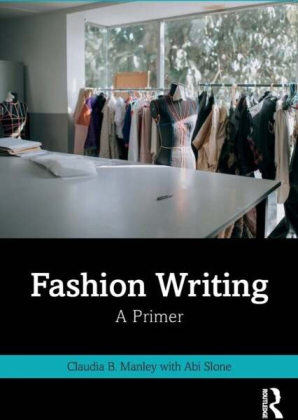Fashion Writing av Claudia Manley, Abi Slone