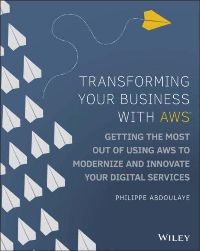 Transforming Your Business with AWS av Philippe Abdoulaye