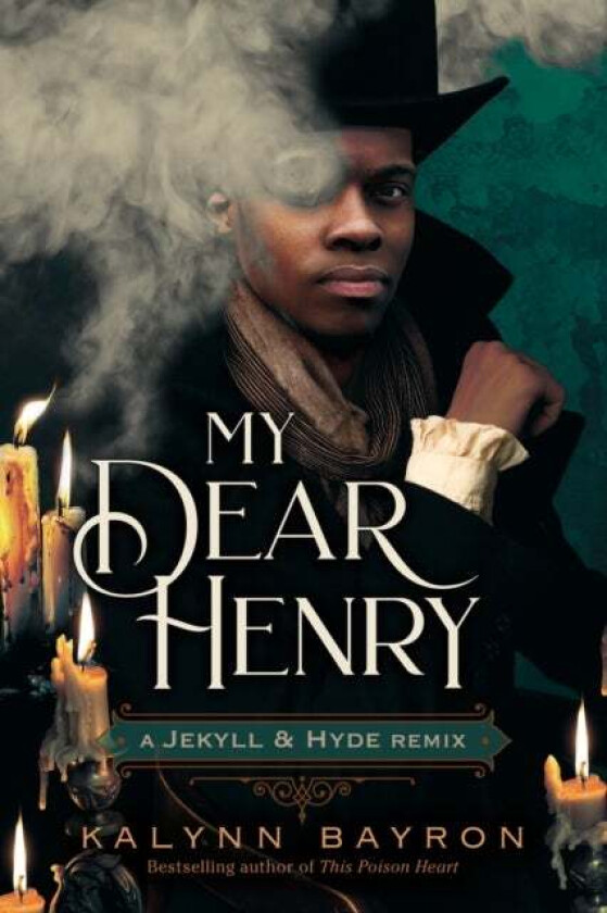 My Dear Henry: A Jekyll & Hyde Remix av Kalynn Bayron