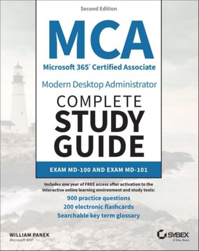 MCA Microsoft 365 Certified Associate Modern Desktop Administrator Complete Study Guide with 900 Pra av William Panek