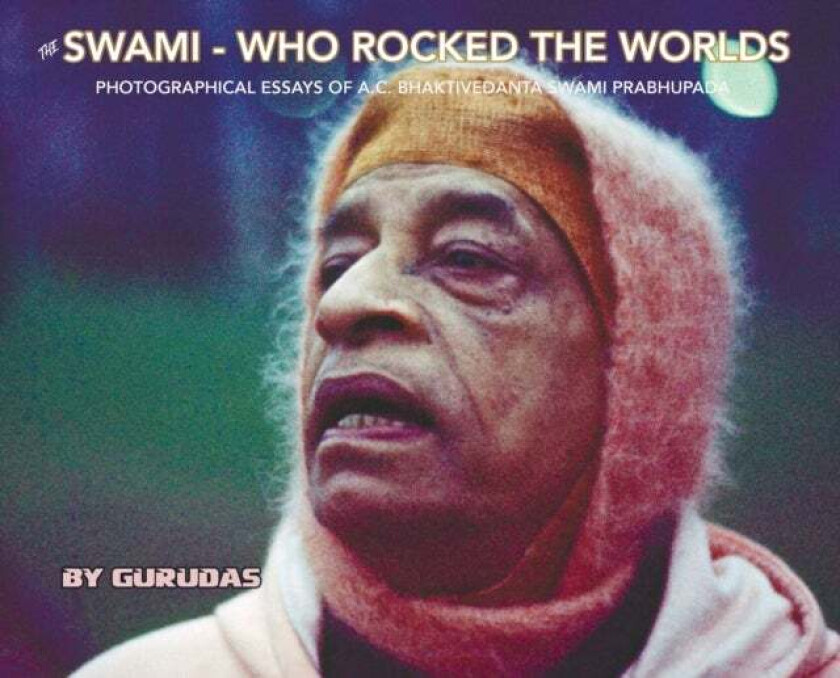 The Swami Who Rocked the Worlds av Gurudas