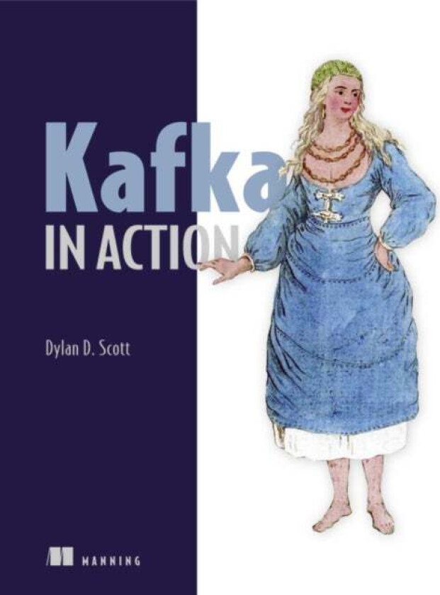 Kafka in Action av Dylan Scott