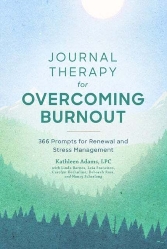 Journal Therapy for Overcoming Burnout av Kathleen Adams