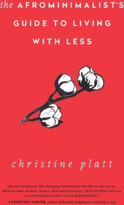 The Afrominimalist's Guide to Living with Less av Christine Platt