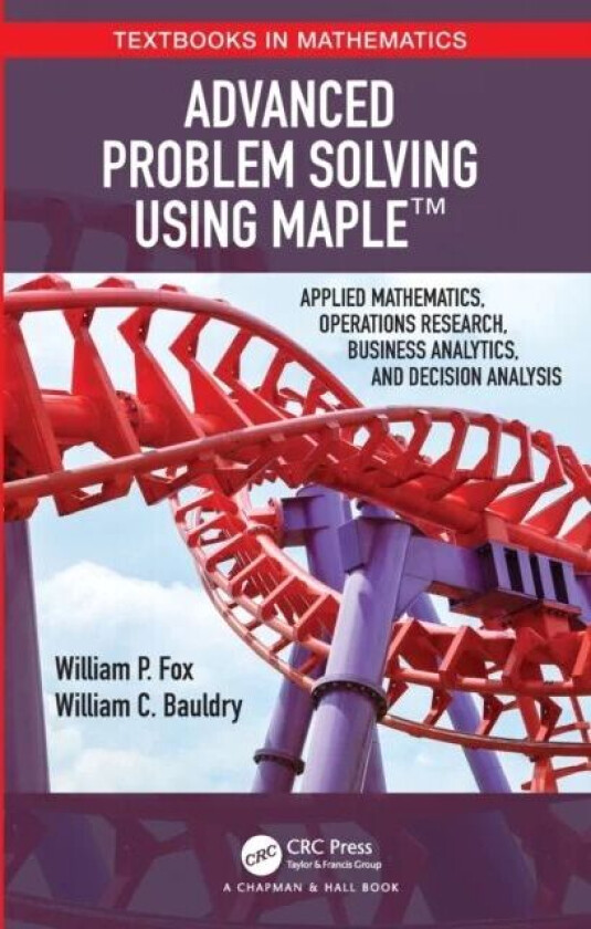 Advanced Problem Solving Using Maple av William P Fox, William Bauldry