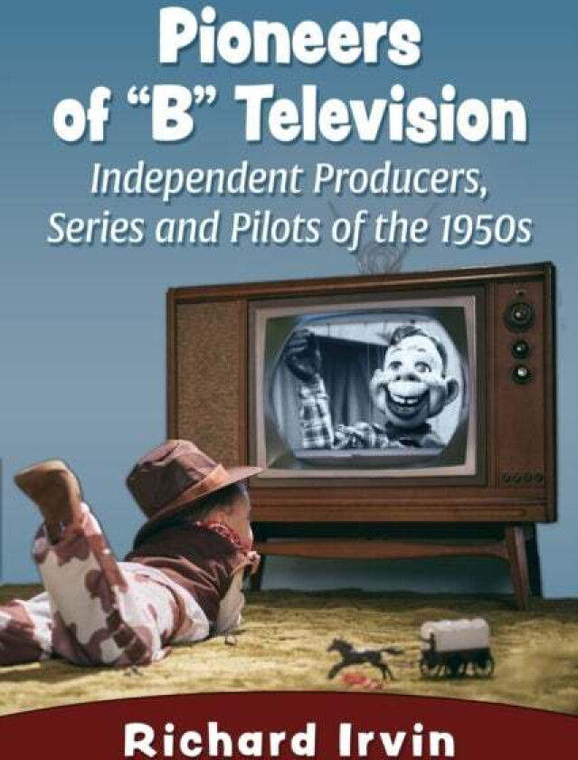Pioneers of "B" Television av Richard Irvin