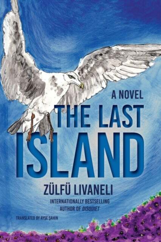 The Last Island av Zulfu Livaneli, Ayse A. Sahin