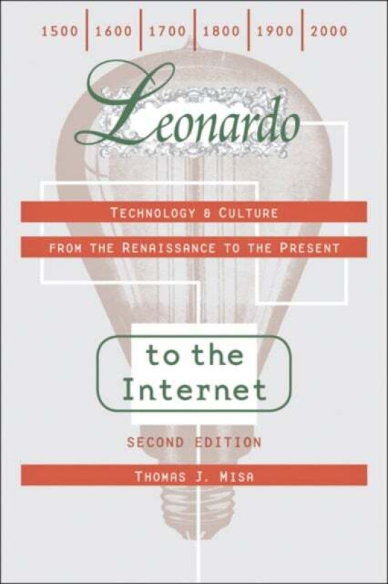 Leonardo to the Internet av Thomas J. Misa