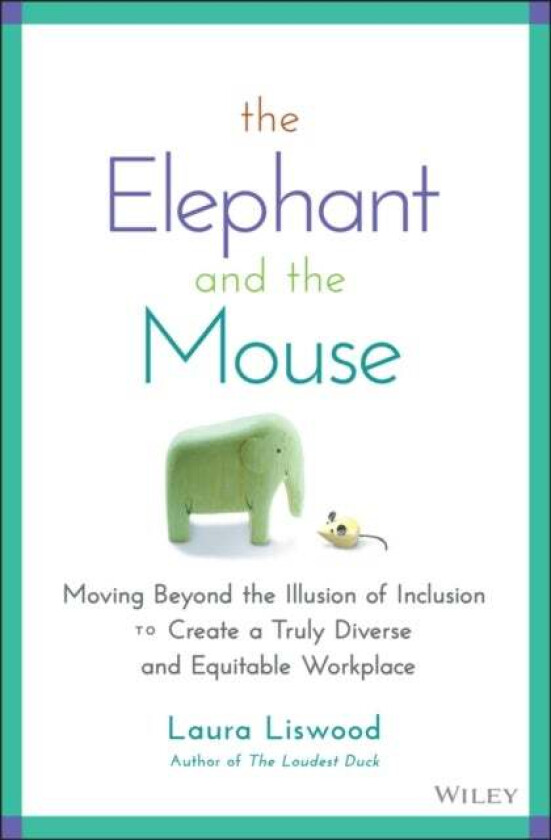 The Elephant and the Mouse av Laura A. Liswood