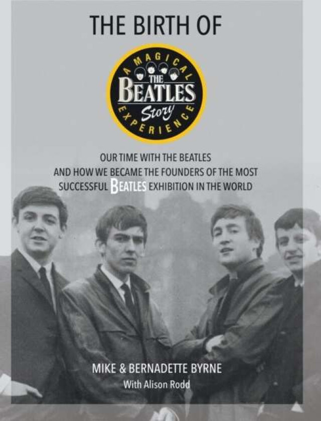The Birth of The Beatles Story av Mike Byrne, Bernadette Byrne