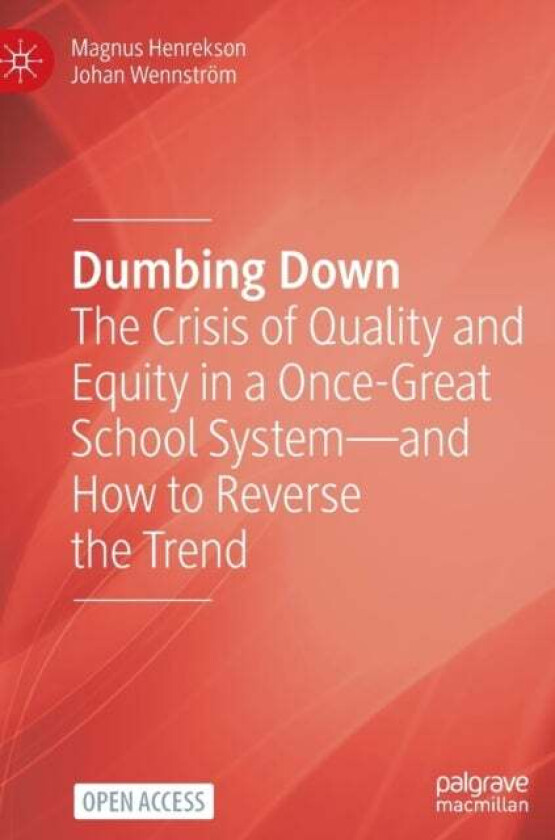 Dumbing Down av Magnus Henrekson, Johan Wennstroem