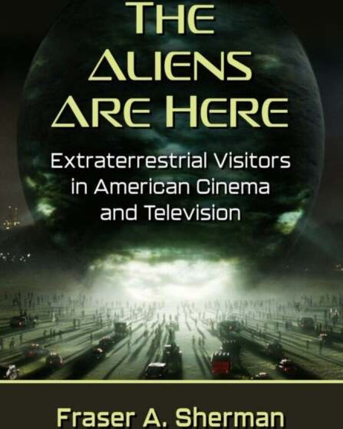 The Aliens Are Here av Fraser A. Sherman