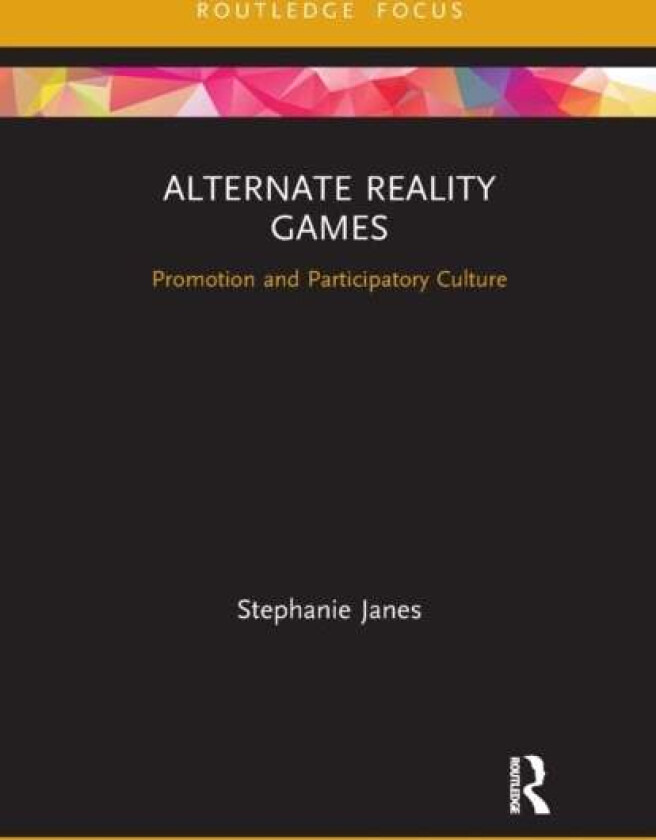 Alternate Reality Games av Stephanie Janes