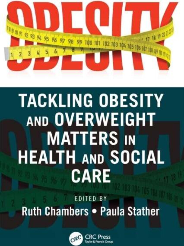 Tackling Obesity and Overweight Matters in Health and Social Care