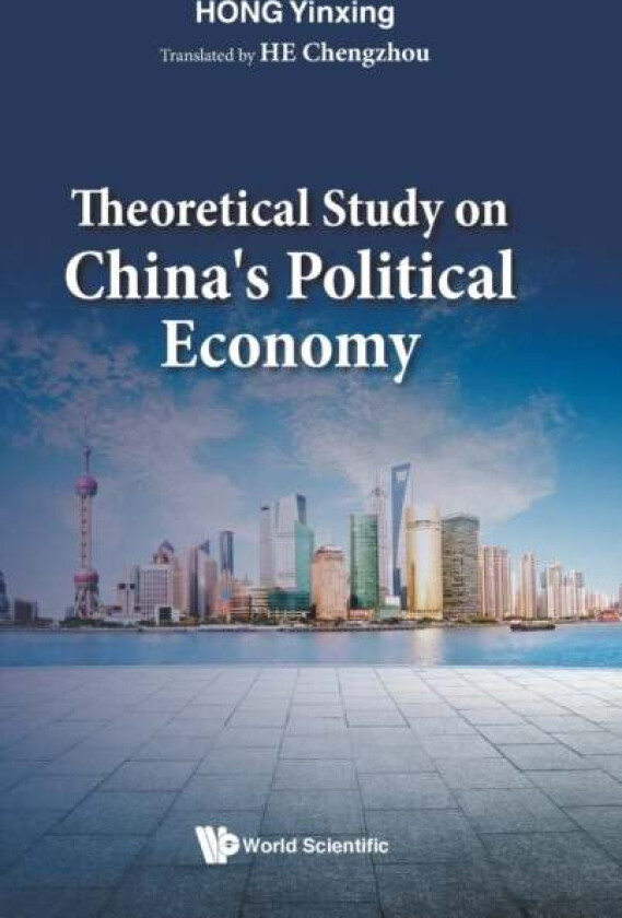 Theoretical Study On China's Political Economy av Yinxing (Nanjing Univ China) Hong