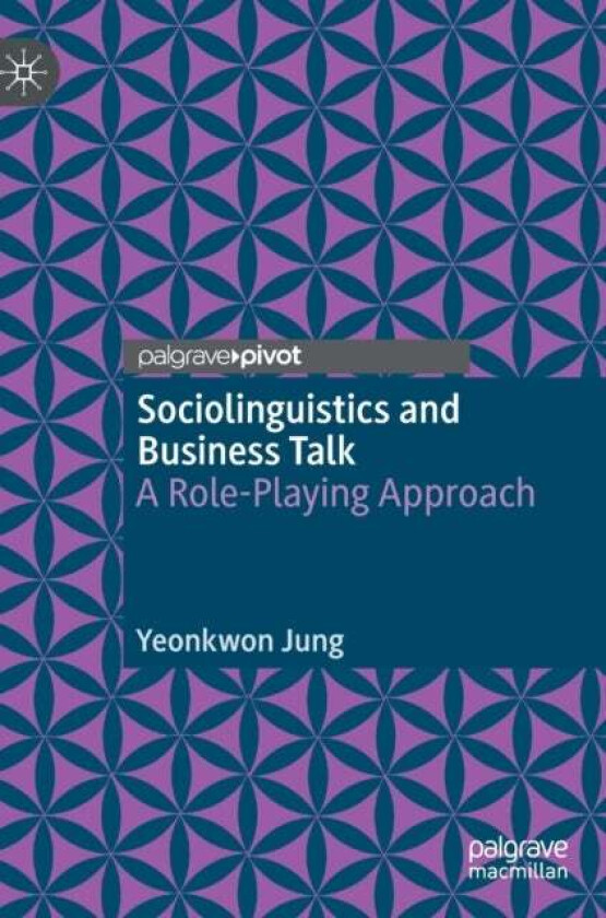 Sociolinguistics and Business Talk av Yeonkwon Jung
