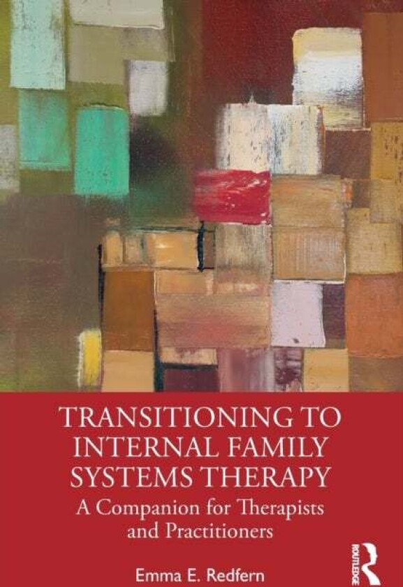 Transitioning to Internal Family Systems Therapy av Emma E. (Private practice Devon UK) Redfern