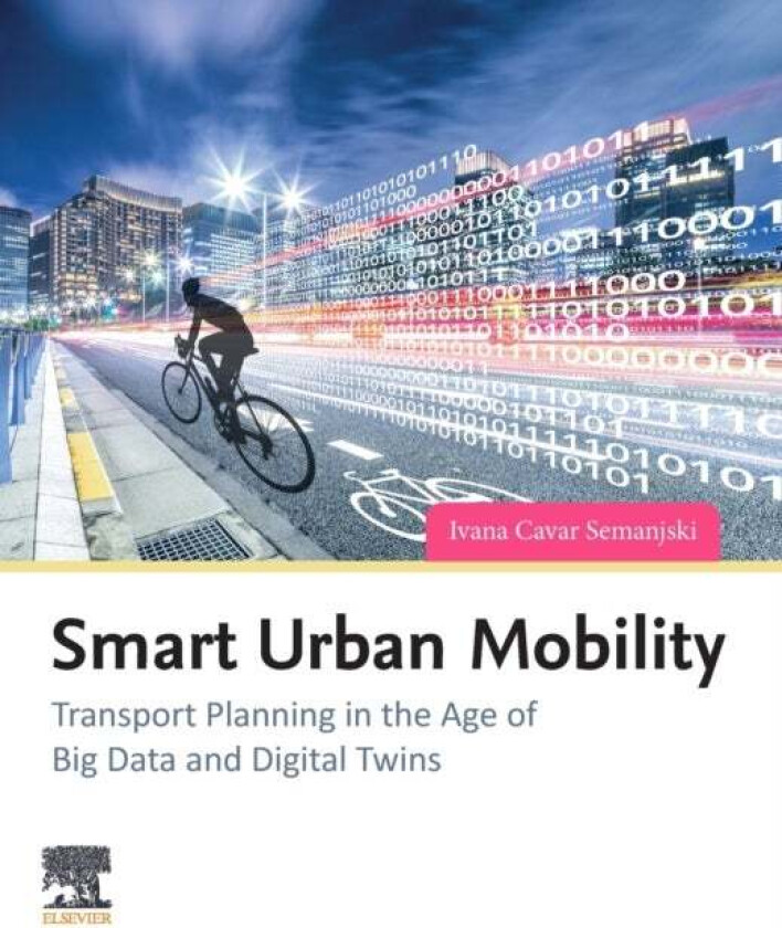 Smart Urban Mobility av Ivana Cavar (Faculty of Engineering and Architecture Department of Industrial Systems Engineering and Product Design Ghent Uni