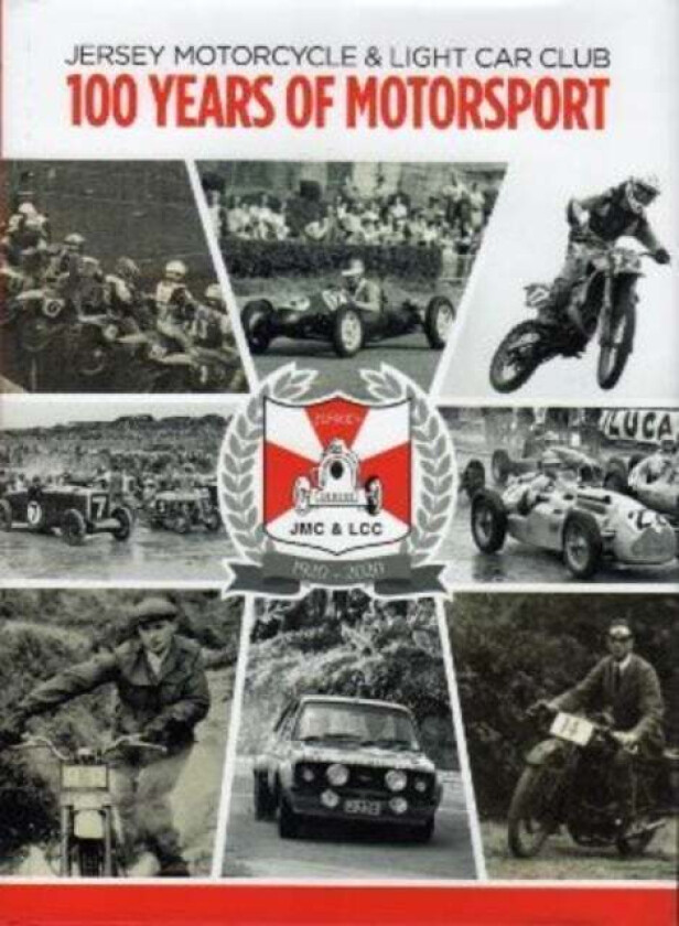 JERSEY MOTORCYCLE & LIGHT CAR CLUB 100 YEARS OF MOTORSPORT av Ken Thomson
