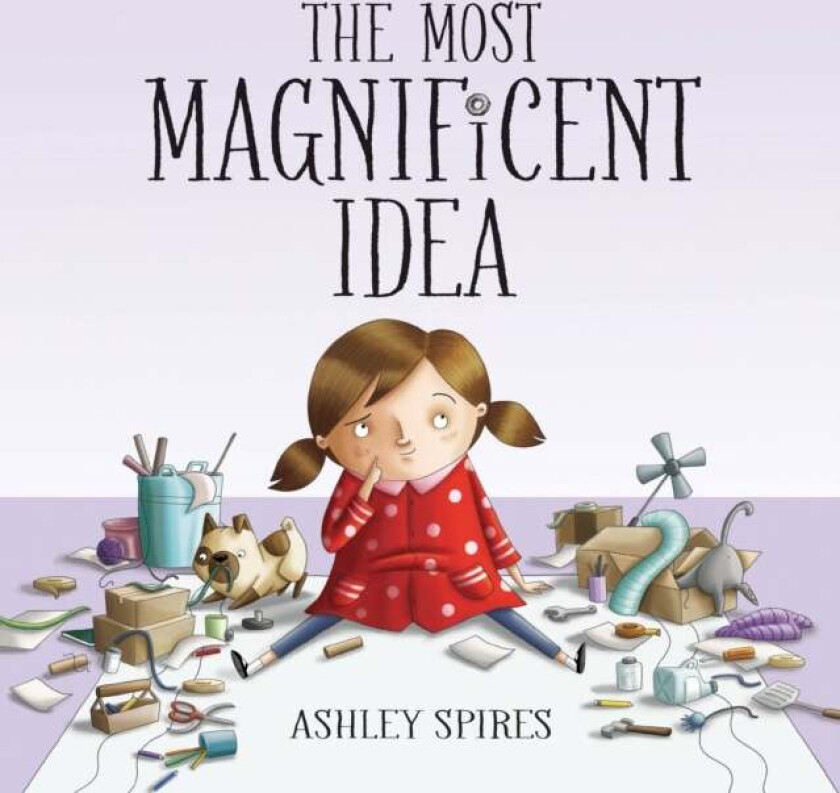 The Most Magnificent Idea av Ashley Spires