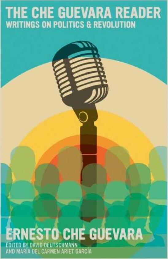 Che Guevara Reader av David Deutschmann, Maria del Carmen Ariet Garcia