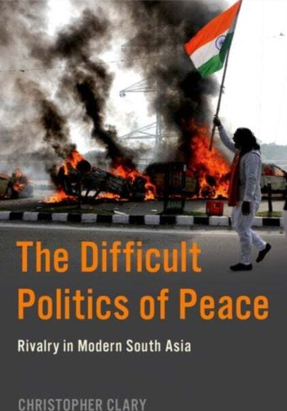 The Difficult Politics of Peace av Christopher (Assistant Professor of Politic Clary