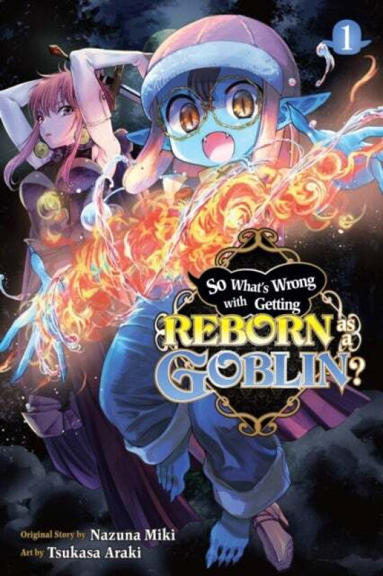 So What&#039;s Wrong with Getting Reborn as a Goblin?, Vol. 1 av Nazuna Miki